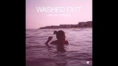 Washed Out - Within and Without (Full Album) - YouTube