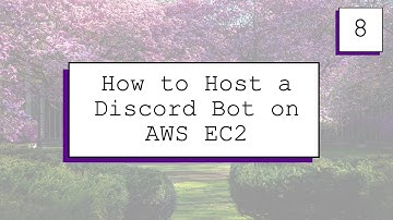 Fall 2021 #8: How to Host a Discord Bot on AWS EC2