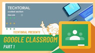 Google Classroom Tutorial [PART 1: Setting Up a Class]