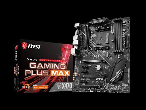 MSI X470 GAMING PLUS MAX Motherboard Unboxing and Overview