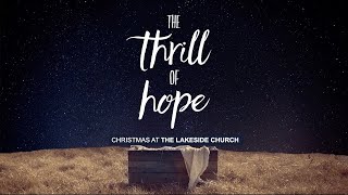 TLC December 11, 2022 - The Thrill Of Hope: Waiting In Hope - Luke 2: 25-32