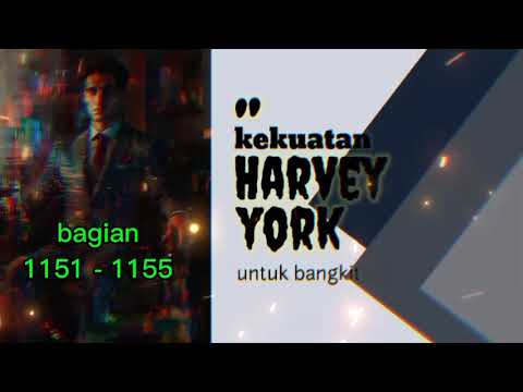 Kekuatan Harvey York Untuk Bangkit bagian 1151 - 1155