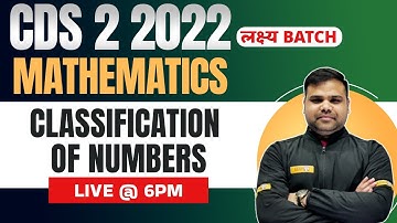 CDS 2 2022 Maths | Mathantics Classification of Numbers | CDS Maths by Deependra Sir | Exampur