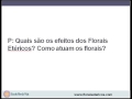 11 - Quais são os efeitos dos Florais Etéricos? Como eles atuam?