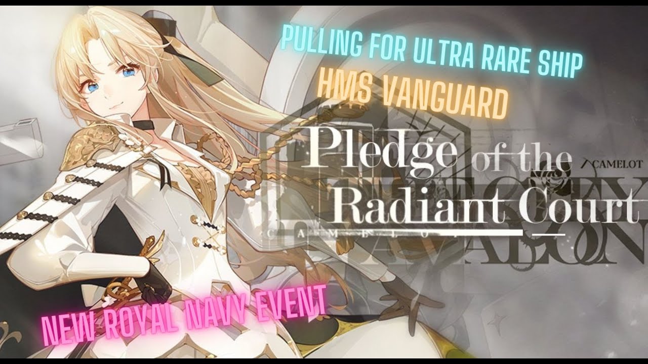 Azur Lane: Pledge of the Radiant Court event | Vtuber pulls for Ultra Rare ship