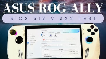 Asus ROG Ally: Bios 319 v NEW Bios 322 Test - I did NOT expect THIS!!!