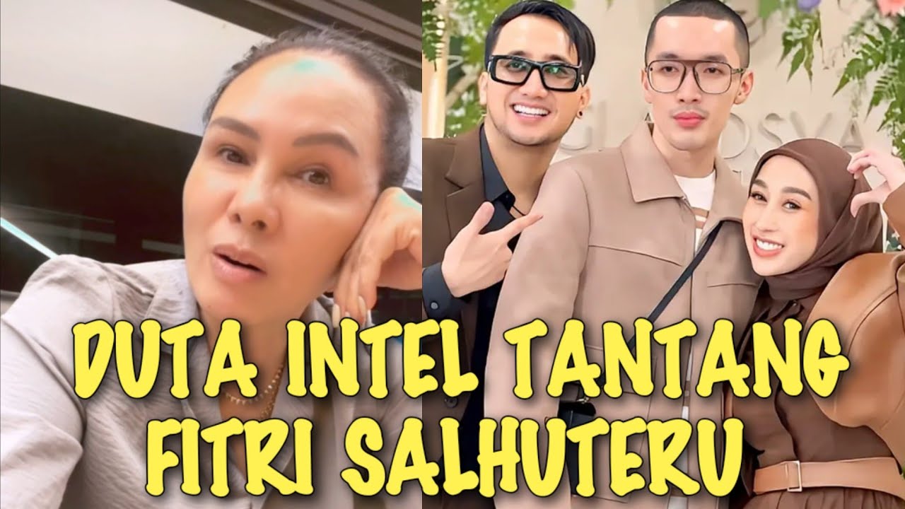 GEGER√√ DUTA INTEL SIAP PERANG MELAWAN FITRI SALHUTERU DAN AKAN BONGKAR SEMUA FAKTA
