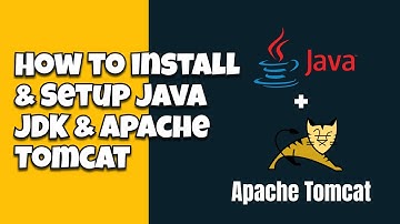 3 Installing and Setting up Java Development Kit JDK and Apache Tomcat