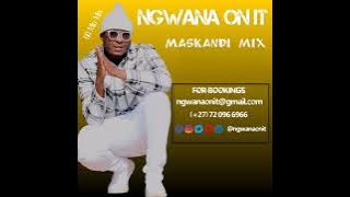 Ngwana On It - Maskandi mix