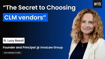 Choosing a CLM Vendor: What Really Matters Beyond the Product? | Lucy Bassli | The Counsel’s Code