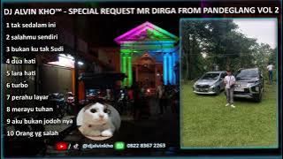 DJ ALVIN KHO™ - SPECIAL MR DIRGA FROM PANDEGLANG VOL 2