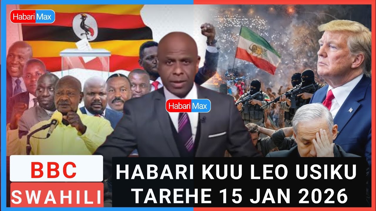 BBC SWAHILI HABARI KUU LEO USIKU  ALHAMISITAREHE 15 JAN 2026, BBC SWAHILI LEO