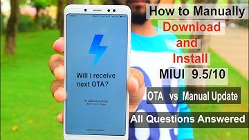 MIUI  -  OTA  vs  Manual Update  #MIUI 9.5 ,10 #How to Manually Install update#warranty void?