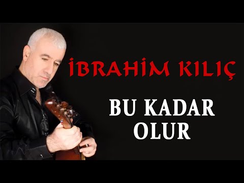 İbrahim Kılıç - Bu Kadar Olur ( (Official Audio- Türkü) [© 2020 Soundhorus]