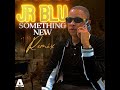 Jrblu  something new remix