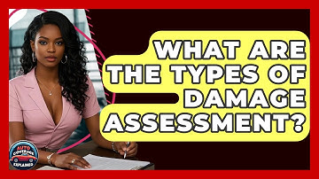 What Are The Types Of Damage Assessment? - Auto Coverage Explained
