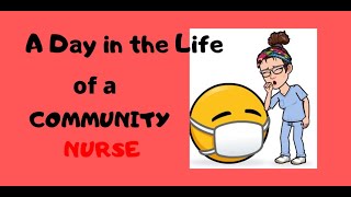 A Day in the Life of a Community (District) Nurse