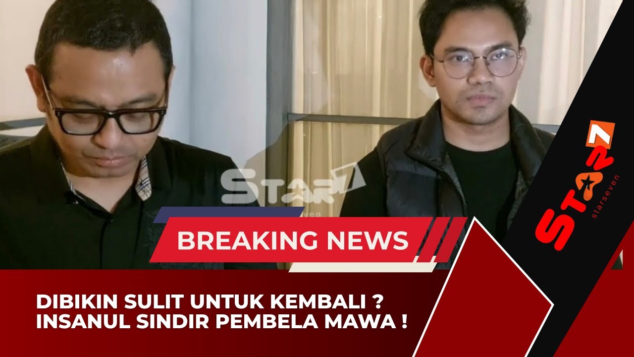 🔴INSANUL SINDIR KERAS PARA PEMBELA MAWA YANG BIKIN SULIT BERSATU KEMBALI‼️