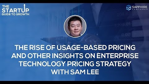 The Rise Of Usage-Based Pricing With Sam Lee