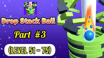 Drop Stack Ball - Fall Helix Blast Crash 3D, Gameplay Walkthrough Part 3 (Level 51-75) [iOS/Android]