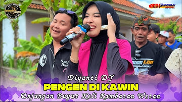 Pengen di Kawin - Diyanti DY - Singa Depok KEMBAR MUDA UNJUNGAN BUYUT KELI RAMBATAN WETAN