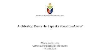 Archbishop Denis Hart speaks about Laudato Si’