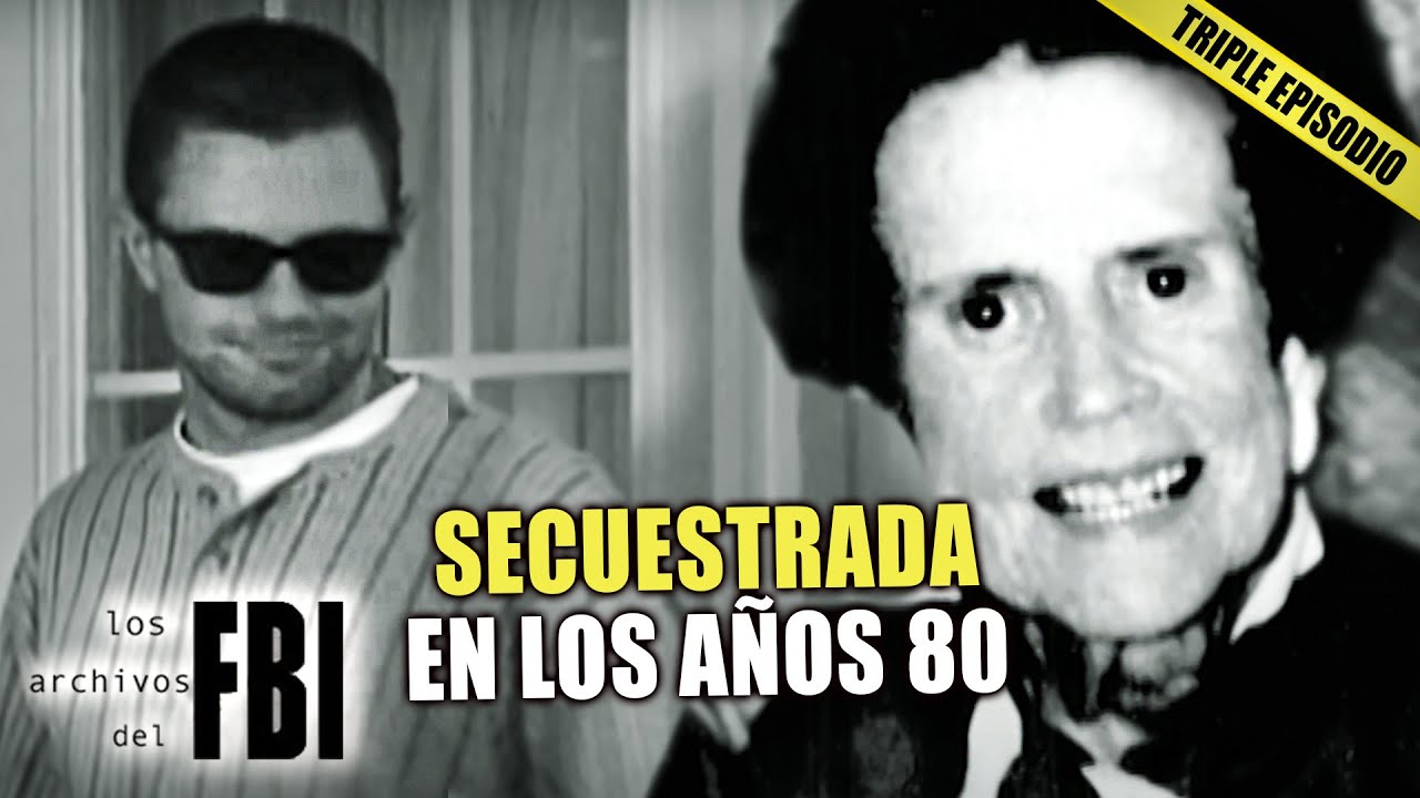 Secuestros Mas Sucios De Los Años 80 | TRIPLE EPISODIO | Archivos del FBI