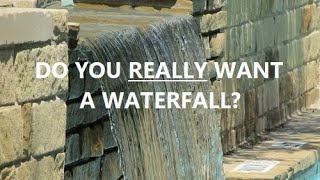 Should You Add A Waterfall To Your New Pool?