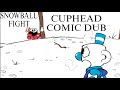 A Cuphead Comic Dub: Snowball Fight