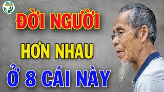 Đời người hơn nhau ở 8 cái này 