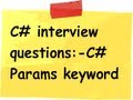 c# (Csharp) :- What is the use of params keyword ? (c# interview question)