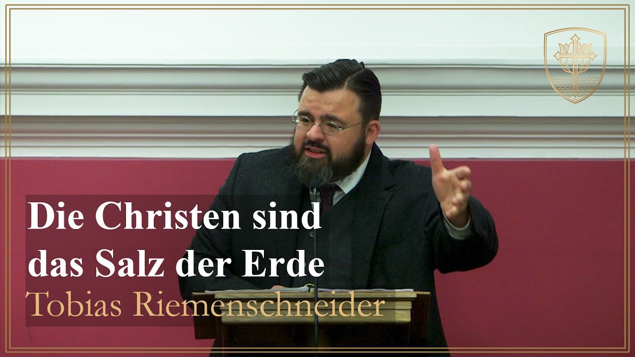 Die Christen sind das Salz der Erde - Tobias Riemenschneider