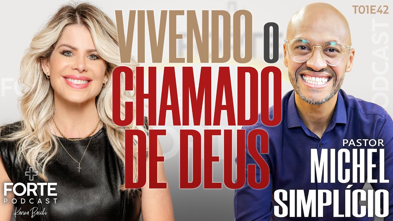 VIVENDO O CHAMADO DE DEUS ! MICHEL SIMPLÍCIO #MAISFORTEPODCAST