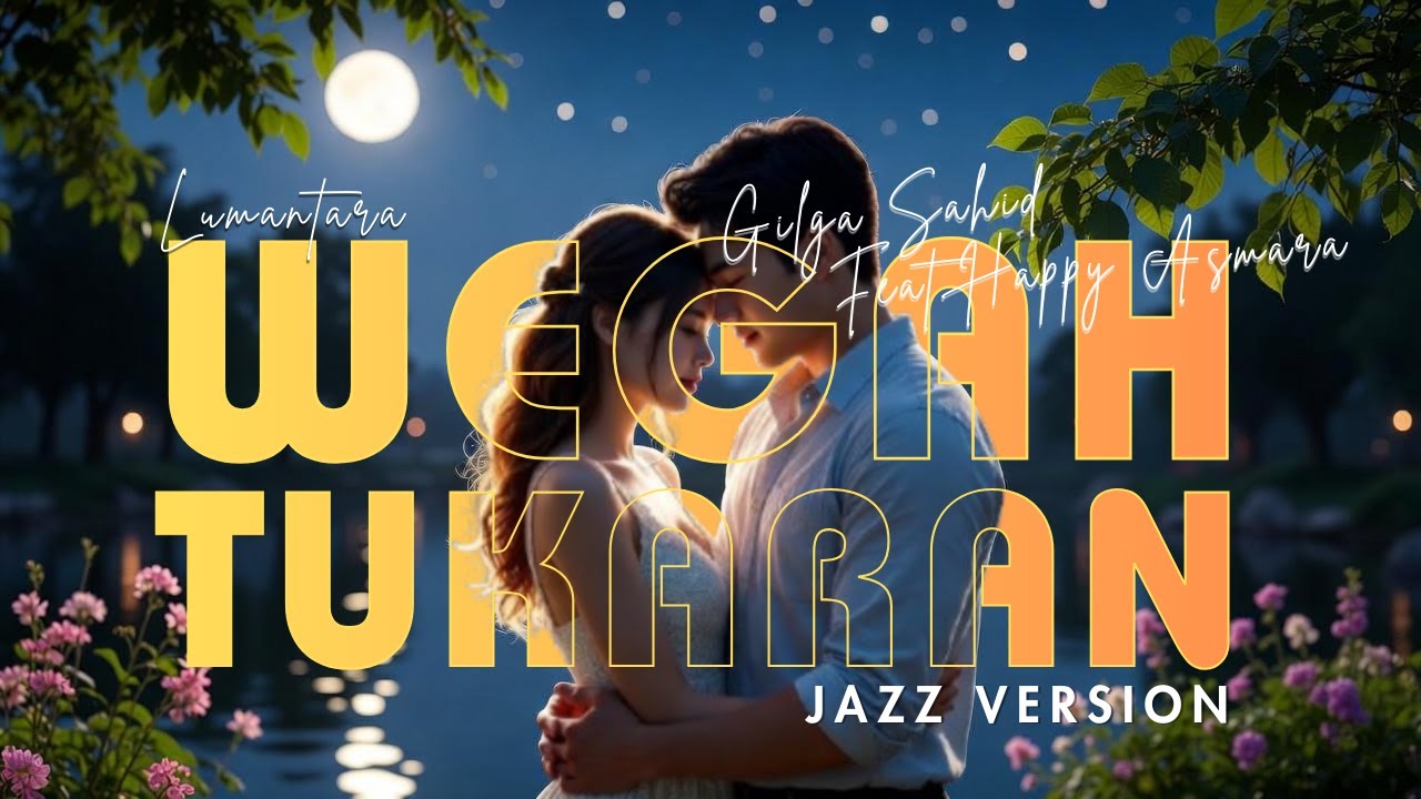 Wegah Tukaran – Jazz Version | Gilga Sahid x Happy Asmara | Lumantara Session