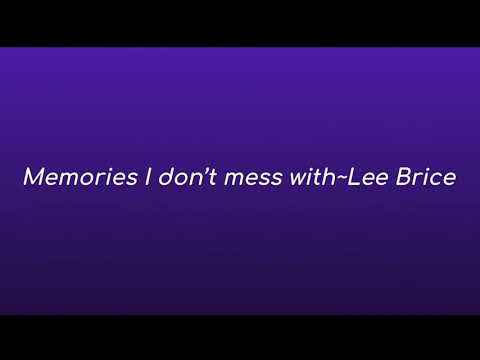 Memory I don’t mess with ~Lee Brice (Lyrics)