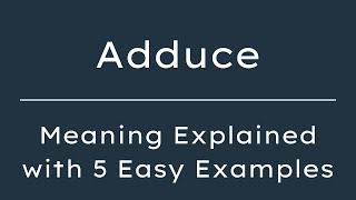 Adduce Meaning in English With 5 Example Sentences, Adduce Meaning in English