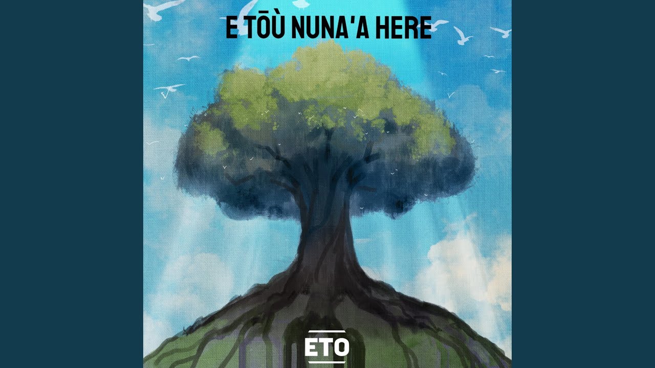 E TŌ'U NUNA'A HÉRÉ