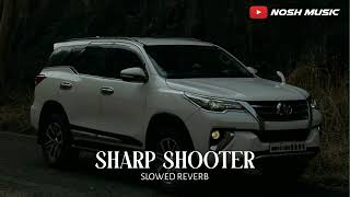 Sharp Shooters Slowed Reverb Masoom Sharma Nosh Music