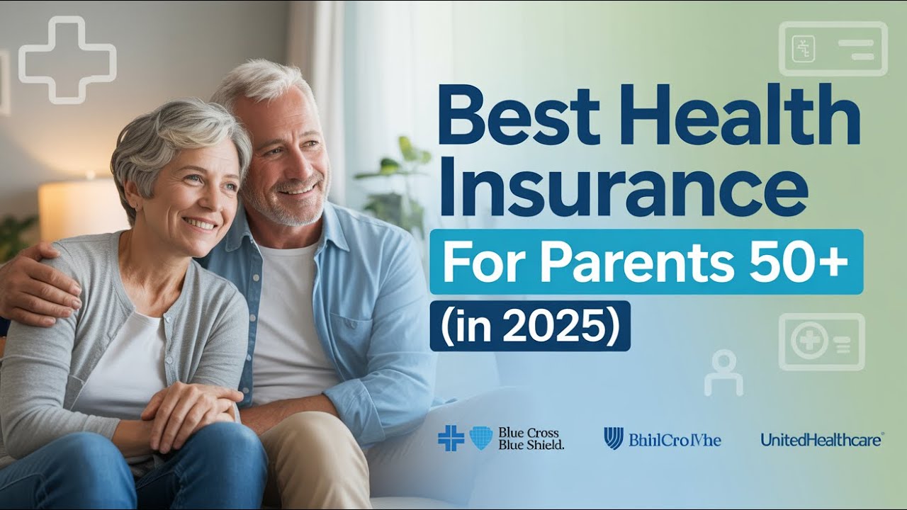 Best Health Insurance Plans for Parents Above 50 in 2025! - YouTube
