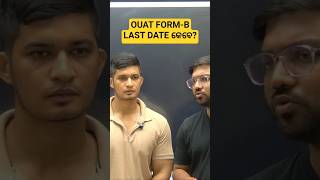 OUAT FORM -B LAST DATE?????
