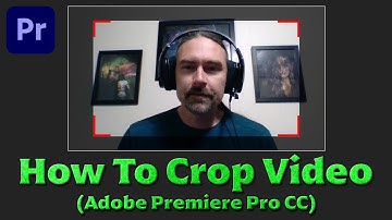 How To Crop A Video Clip In Adobe Premiere Pro CC (2020)