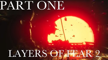 HAD ME SCREAMING | LAYERS OF FEAR 2 PART 1