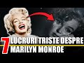 7 Lucruri Triste dar Adevarate despre Marilyn Monroe