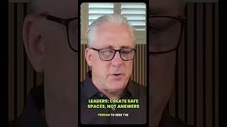 Leaders create safe spaces, not answers #leadershiptools  #highperformanceleadership #culture