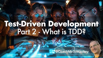 Test-Driven Development: Part 2 - What is TDD?