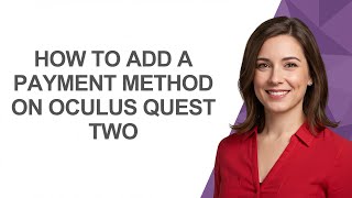 How To Add A Payment Method On Oculus Quest Two - AshleyHowTo
