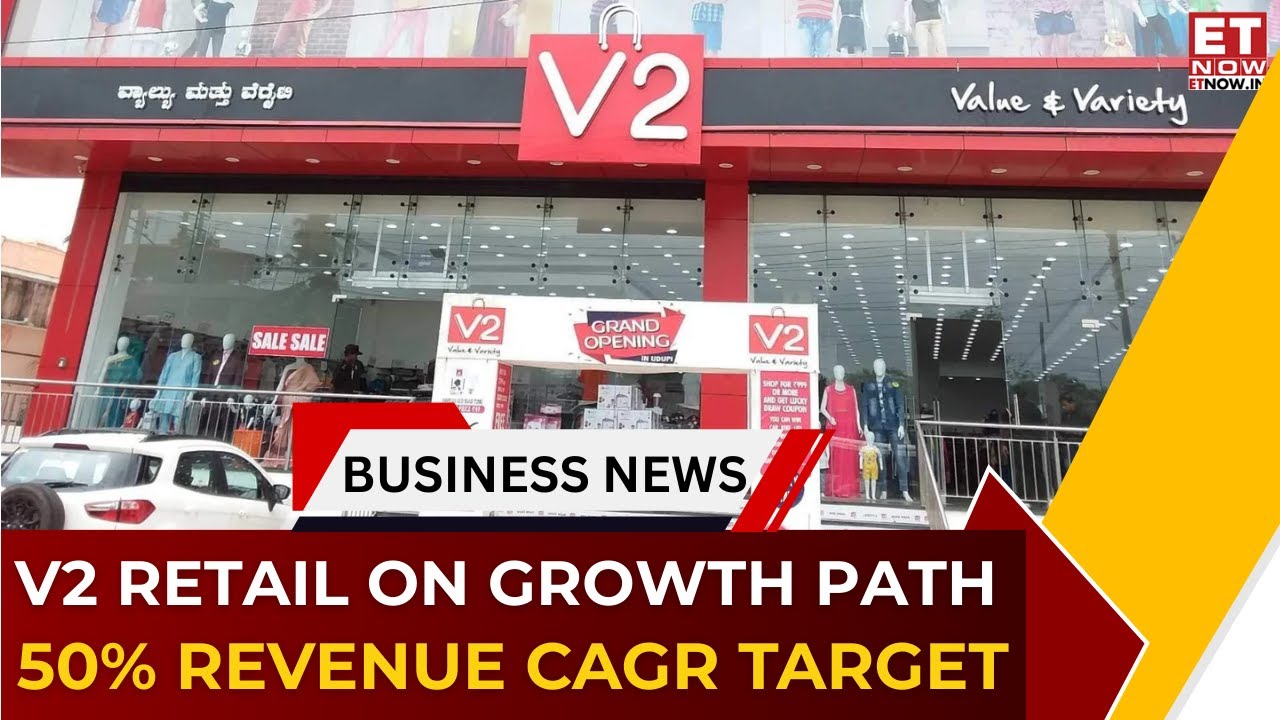V2 Retail Targets 50% Revenue CAGR, Store Expansion & Strong SSSG ...