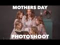 Mother&#39;s Day Photoshoot