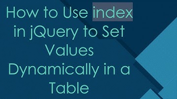 How to Use index in jQuery to Set Values Dynamically in a Table