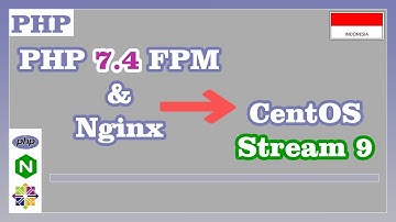 Install PHP 7.4 FPM dengan Nginx di Centos Stream 9